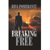 Breaking Free by Riva Pomerantz