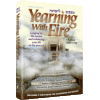 Yearning With Fire by Rabbi Heshy Kleinman