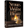 Stories That Warm The Heart by Rabbi Binyomin Pruzansky