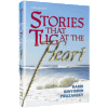 Stories That Tug at the Heart by Rabbi Binyomin Pruzansky