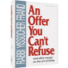 An Offer You Can't Refuse by Rabbi Yissocher Frand