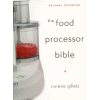Food Processor Bible Cookbook by Norene Gilletz
