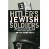 Hitler's Jewish Soldiers by Bryan Mark Rigg