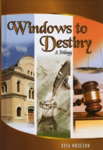 Windows to Destiny by Shia Moseson