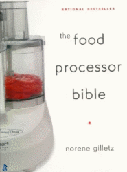 Food Processor Bible Cookbook by Norene Gilletz