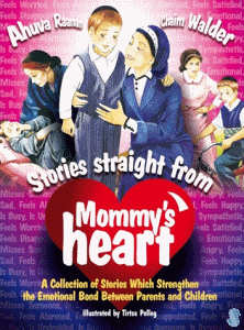Stories Straight from Mommy's Heart by Ahuva Raanan and Chaim Walder