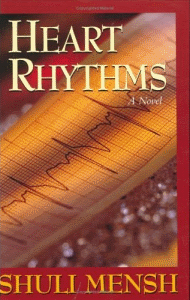 Heart Rhythms - A Novel by Shuli Mensh