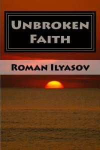Unbroken Faith by Roman Ilyasov